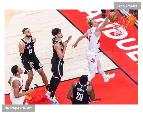 篮网不敌猛龙，NBA球队国际球探网络作用凸显